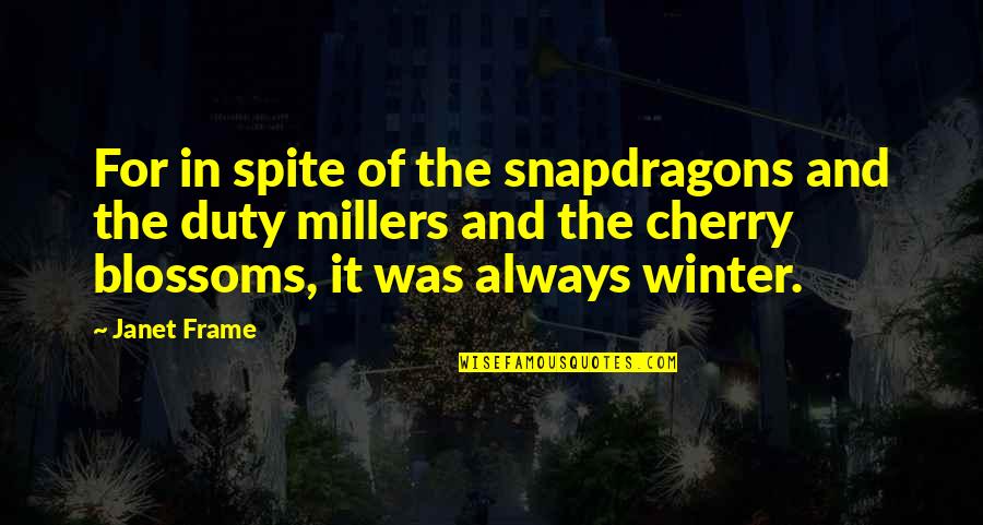 Tovarich In Russian Quotes By Janet Frame: For in spite of the snapdragons and the Tovarich In Russian Quotes By Janet Frame: For in spite of the snapdragons and the