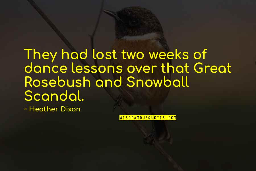 Tovero Quotes By Heather Dixon: They had lost two weeks of dance lessons Tovero Quotes By Heather Dixon: They had lost two weeks of dance lessons