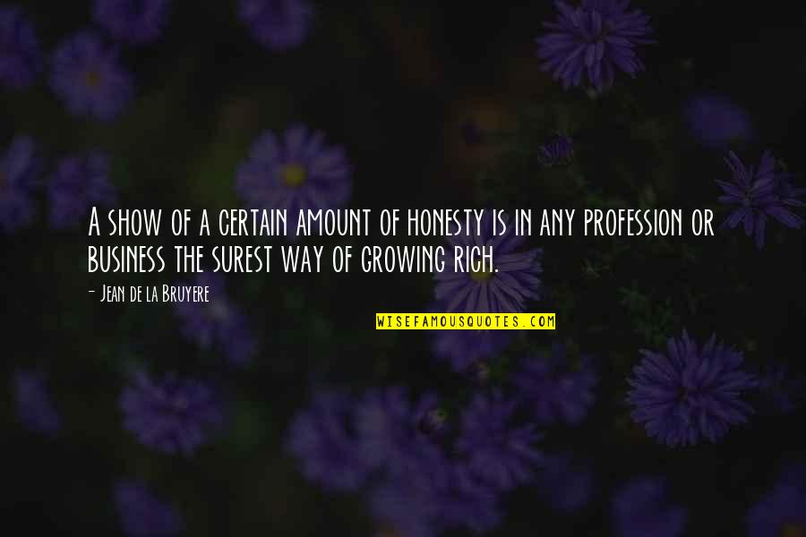 Tovero Quotes By Jean De La Bruyere: A show of a certain amount of honesty Tovero Quotes By Jean De La Bruyere: A show of a certain amount of honesty