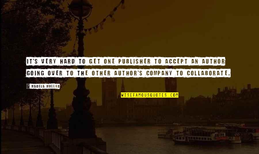 Tovio Sport Quotes By Marcia Muller: It's very hard to get one publisher to Tovio Sport Quotes By Marcia Muller: It's very hard to get one publisher to