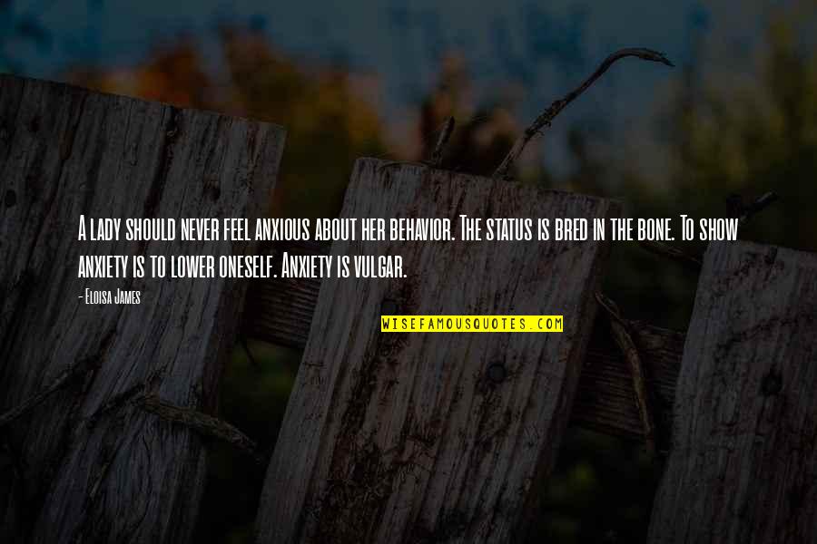 Tovmasian On Tvs Quotes By Eloisa James: A lady should never feel anxious about her Tovmasian On Tvs Quotes By Eloisa James: A lady should never feel anxious about her