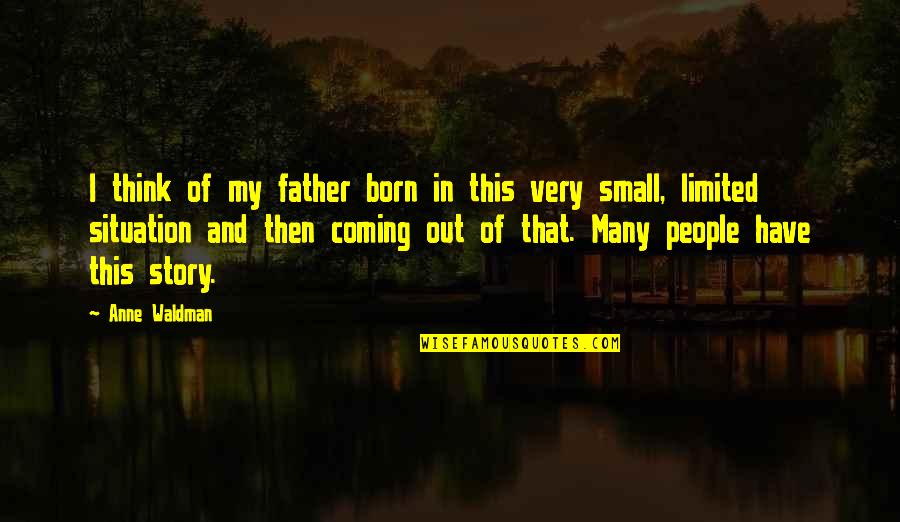 Towako Yagyu Quotes By Anne Waldman: I think of my father born in this Towako Yagyu Quotes By Anne Waldman: I think of my father born in this