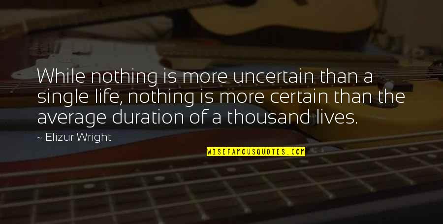 Towelie Funky Quotes By Elizur Wright: While nothing is more uncertain than a single