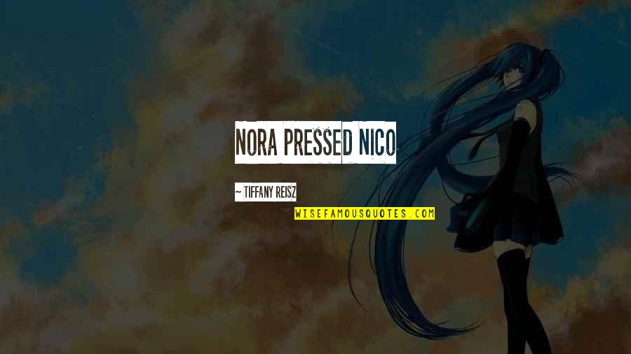 Toweling Off Spots Quotes By Tiffany Reisz: Nora pressed Nico Toweling Off Spots Quotes By Tiffany Reisz: Nora pressed Nico