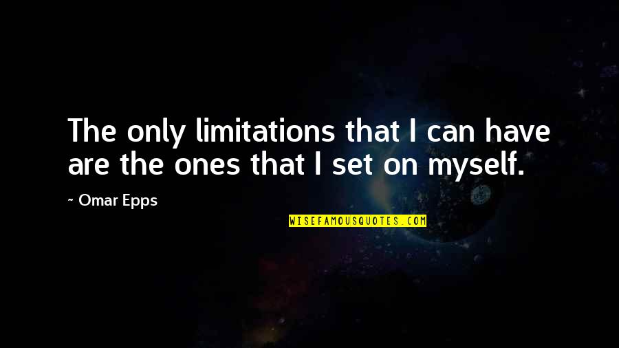 Towels And Washcloths Quotes By Omar Epps: The only limitations that I can have are