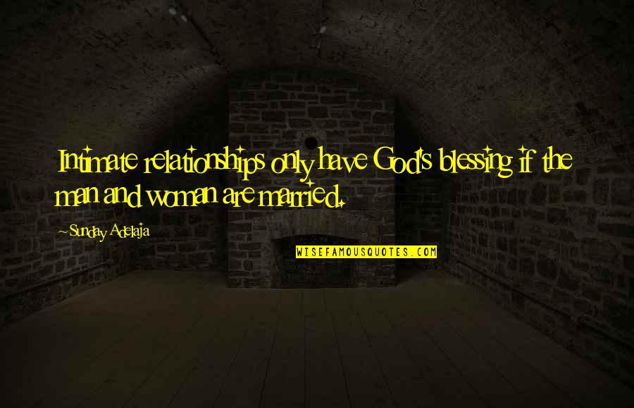 Tower Bridge Quotes By Sunday Adelaja: Intimate relationships only have God's blessing if the