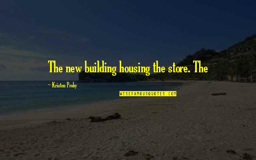 Tower Climber Quotes By Kristen Proby: The new building housing the store. The