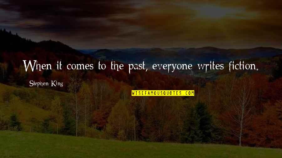 Tower Crane Quotes By Stephen King: When it comes to the past, everyone writes Tower Crane Quotes By Stephen King: When it comes to the past, everyone writes
