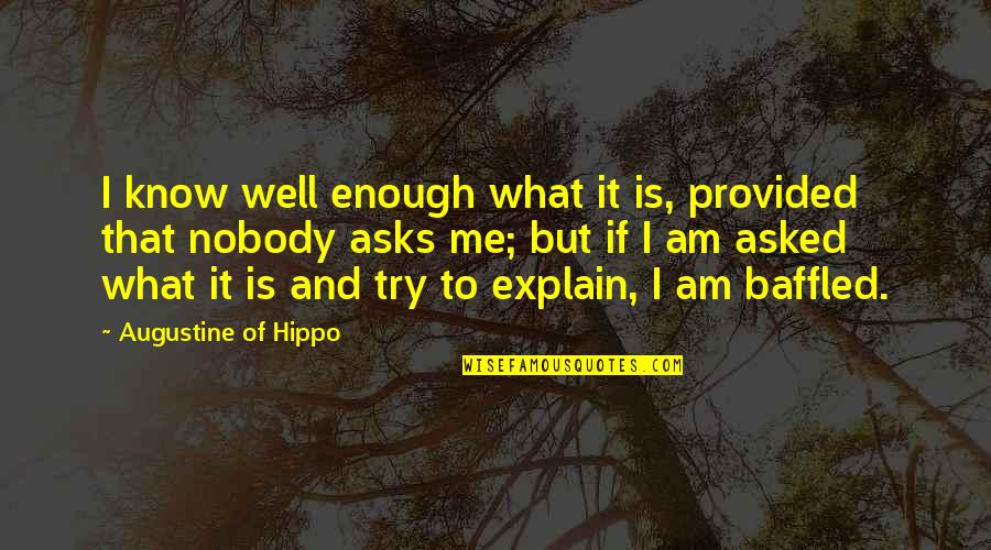 Tower Of Joy Quotes By Augustine Of Hippo: I know well enough what it is, provided