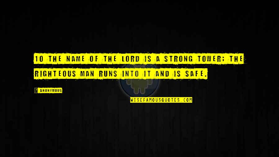 Tower Quotes By Anonymous: 10 The name of the LORD is a