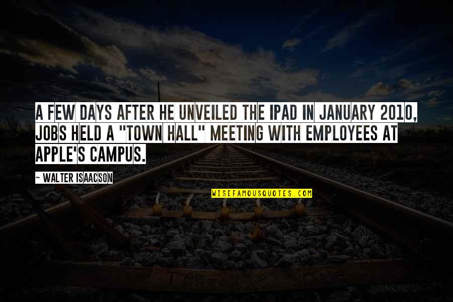 Town Hall Meeting Quotes By Walter Isaacson: A few days after he unveiled the iPad