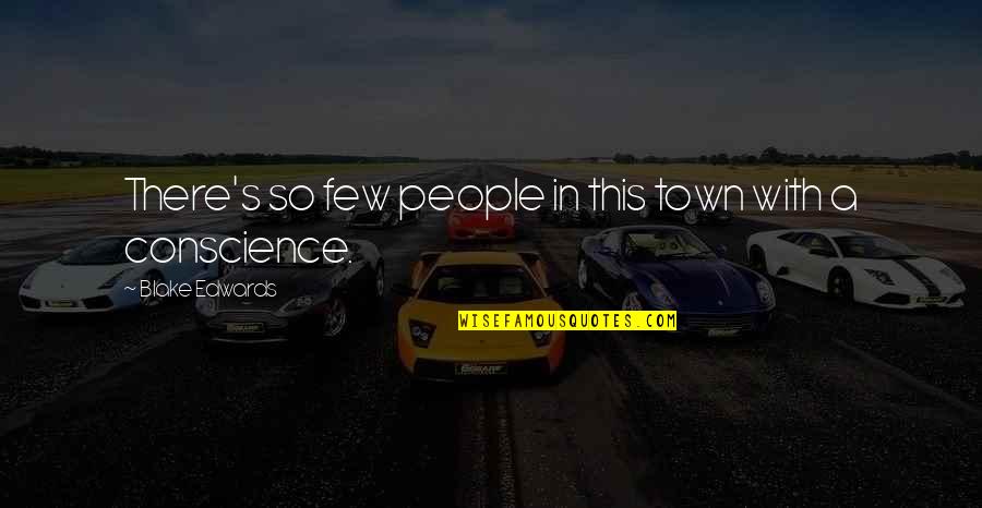 Town This Quotes By Blake Edwards: There's so few people in this town with