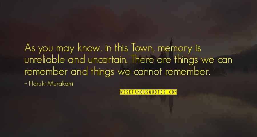 Town This Quotes By Haruki Murakami: As you may know, in this Town, memory