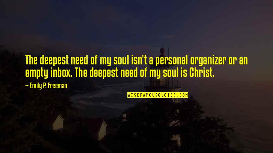 Townfolk Quotes By Emily P. Freeman: The deepest need of my soul isn't a