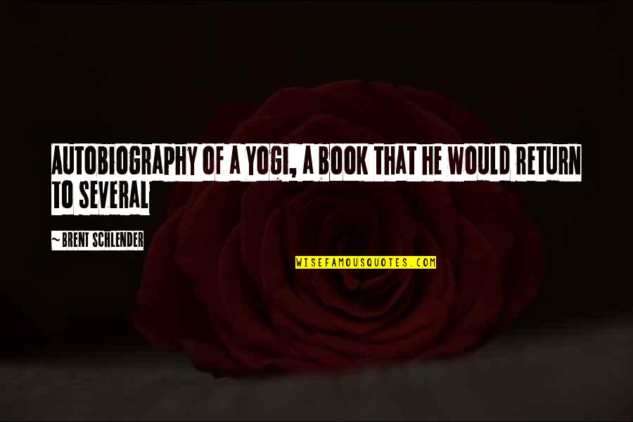 Toxey Haas Quotes By Brent Schlender: Autobiography of a Yogi, a book that he