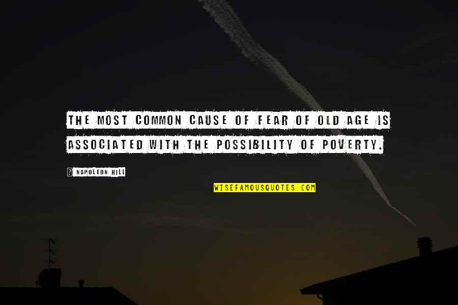Toxic Colleague Quotes By Napoleon Hill: The most common cause of fear of old Toxic Colleague Quotes By Napoleon Hill: The most common cause of fear of old