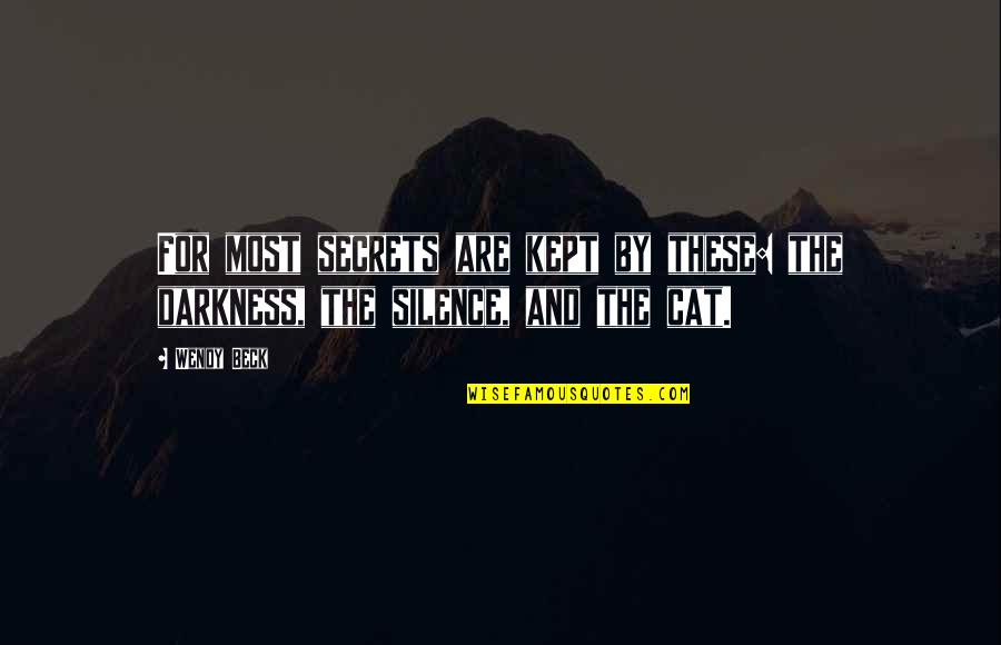 Toxicology Letters Quotes By Wendy Beck: For most secrets are kept by these: the