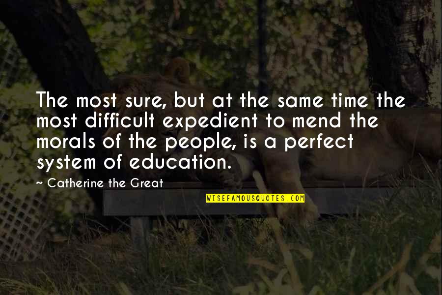 Toy Like Screwball Quotes By Catherine The Great: The most sure, but at the same time Toy Like Screwball Quotes By Catherine The Great: The most sure, but at the same time