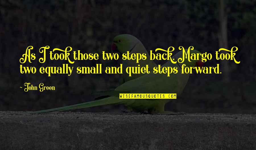 Toy Story That Time Forgot Angel Kitty Quotes By John Green: As I took those two steps back, Margo