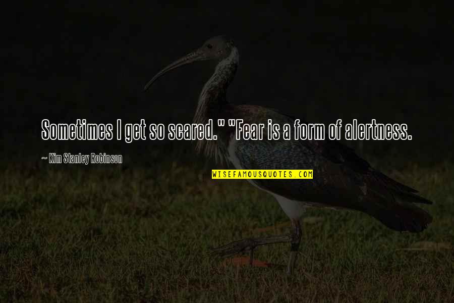 Toy Story That Time Forgot Angel Kitty Quotes By Kim Stanley Robinson: Sometimes I get so scared." "Fear is a Toy Story That Time Forgot Angel Kitty Quotes By Kim Stanley Robinson: Sometimes I get so scared." "Fear is a