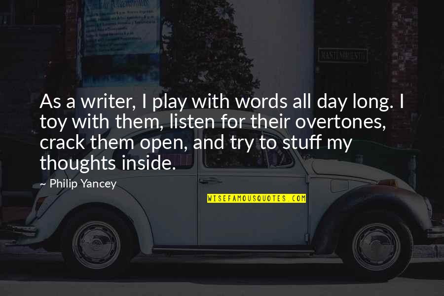 Toy With Quotes By Philip Yancey: As a writer, I play with words all