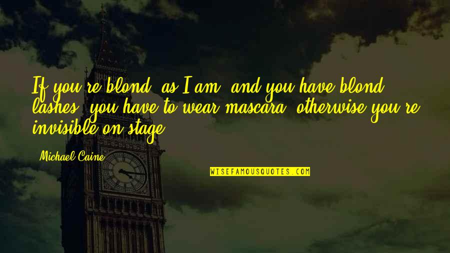 Toymaker Santa Series Quotes By Michael Caine: If you're blond, as I am, and you