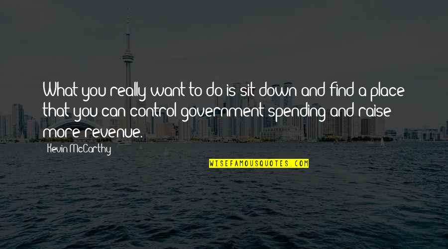 Toynbee Arnold Quotes By Kevin McCarthy: What you really want to do is sit Toynbee Arnold Quotes By Kevin McCarthy: What you really want to do is sit