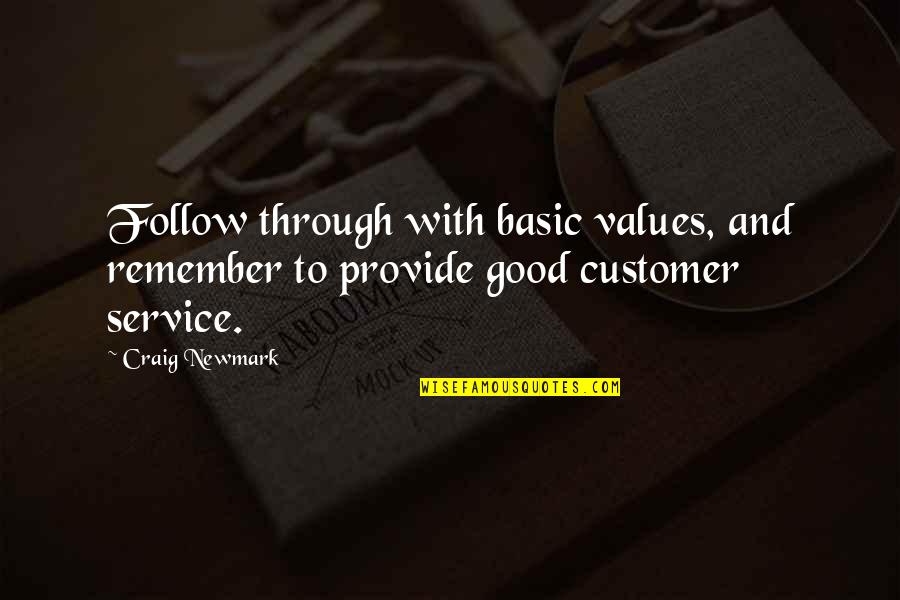 Toynbees House Quotes By Craig Newmark: Follow through with basic values, and remember to
