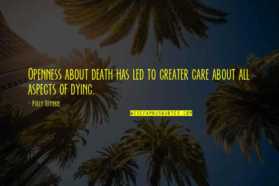 Toynbee's Quotes By Polly Toynbee: Openness about death has led to greater care