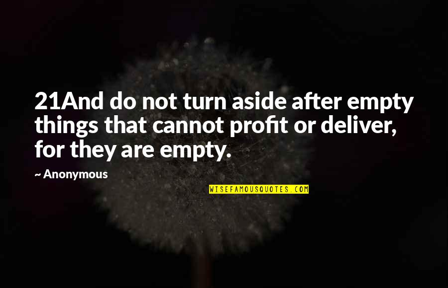 Toyohiko Mikimoto Quotes By Anonymous: 21And do not turn aside after empty things Toyohiko Mikimoto Quotes By Anonymous: 21And do not turn aside after empty things