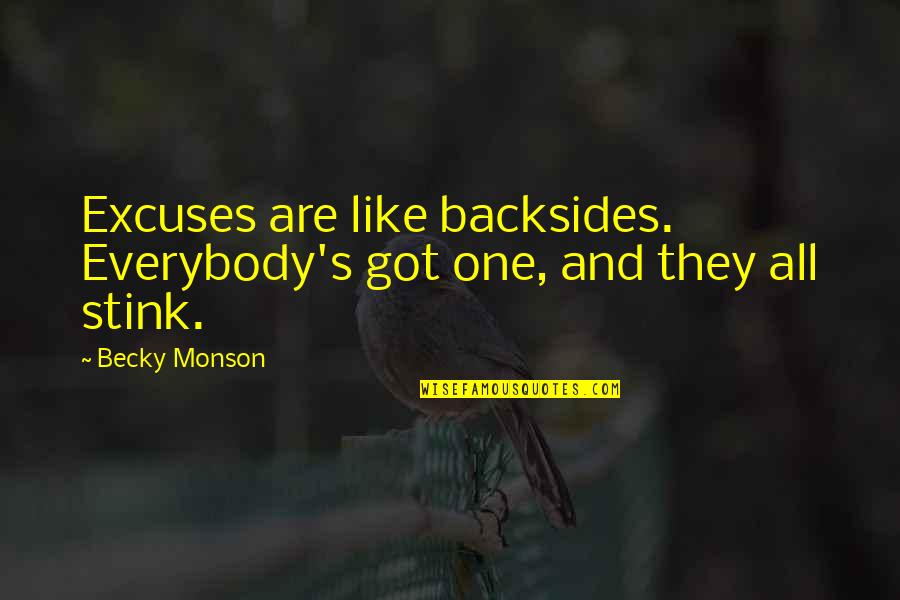 Toyosi Shekoni Quotes By Becky Monson: Excuses are like backsides. Everybody's got one, and