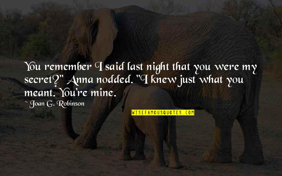 Tozal Vitamins Quotes By Joan G. Robinson: You remember I said last night that you
