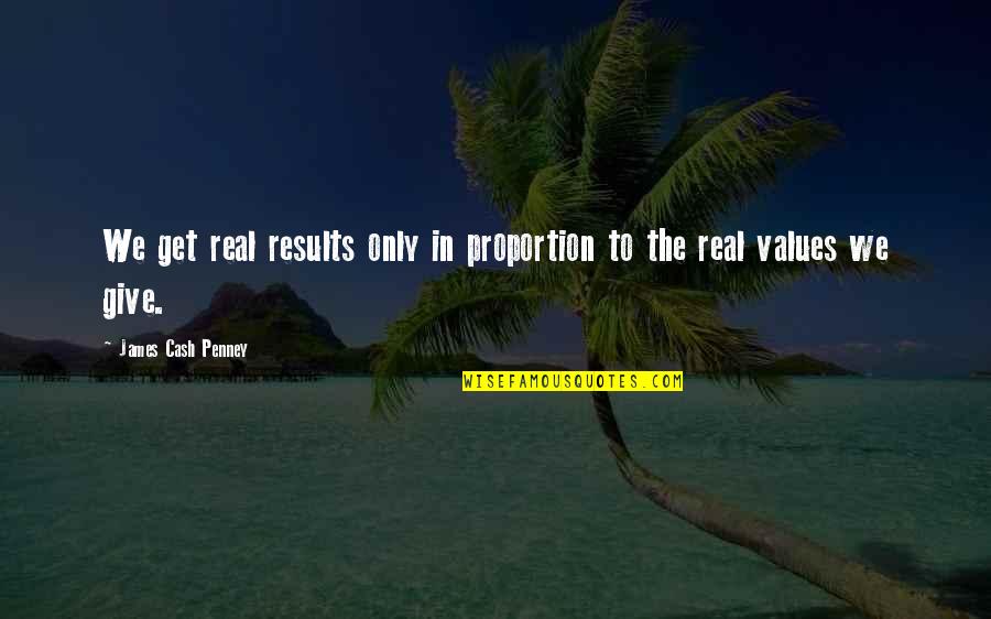 Tozers Shelton Quotes By James Cash Penney: We get real results only in proportion to