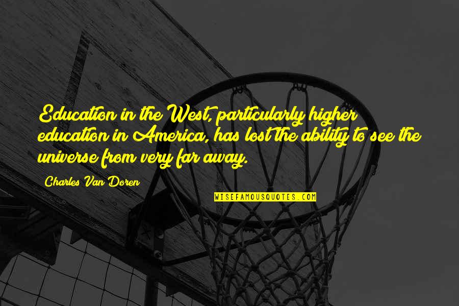 Tozier's Quotes By Charles Van Doren: Education in the West, particularly higher education in