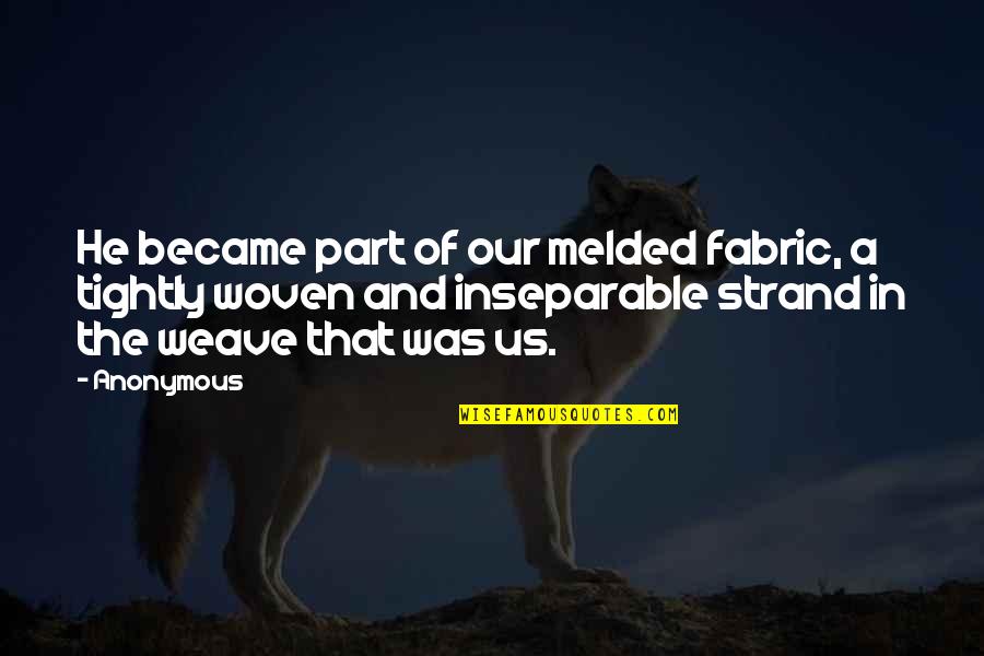 Tpac Tickets Quotes By Anonymous: He became part of our melded fabric, a