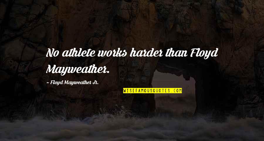 Tpb Christmas Special Quotes By Floyd Mayweather Jr.: No athlete works harder than Floyd Mayweather. Tpb Christmas Special Quotes By Floyd Mayweather Jr.: No athlete works harder than Floyd Mayweather.