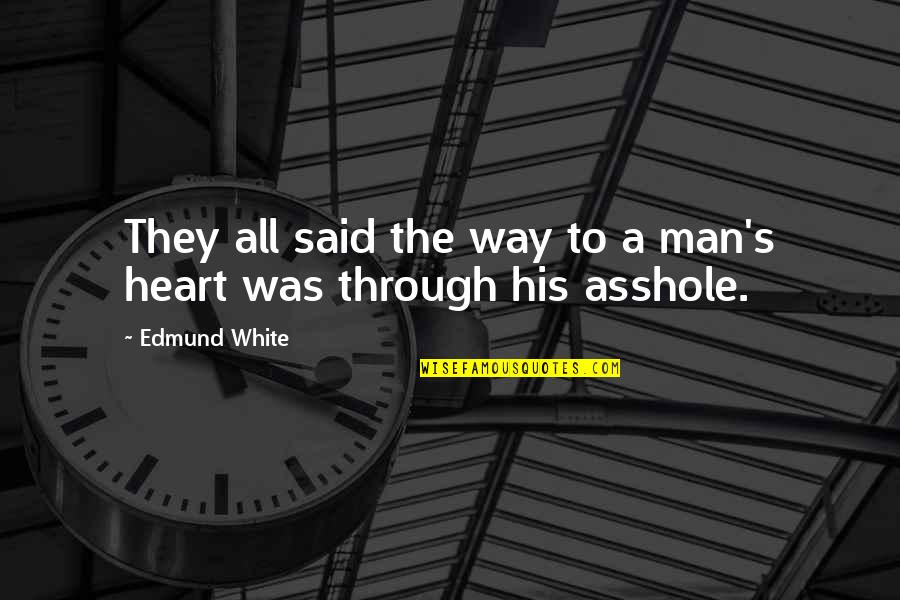 Tpb Julian Quotes By Edmund White: They all said the way to a man's