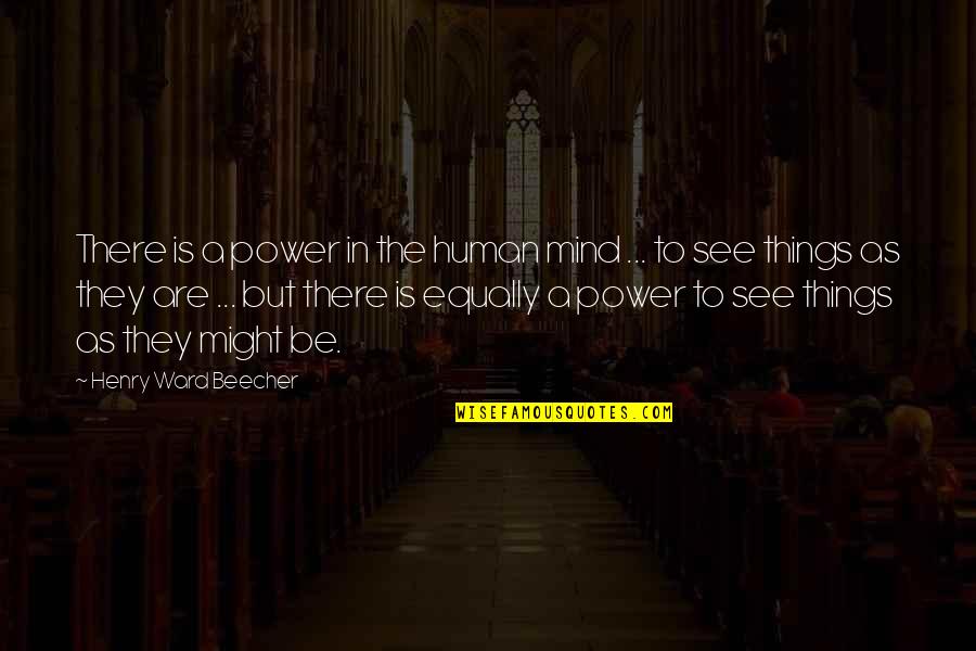 Tpe Quotes By Henry Ward Beecher: There is a power in the human mind Tpe Quotes By Henry Ward Beecher: There is a power in the human mind