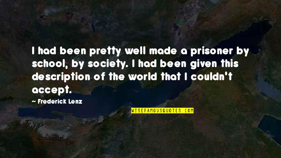 Tpp's Quotes By Frederick Lenz: I had been pretty well made a prisoner