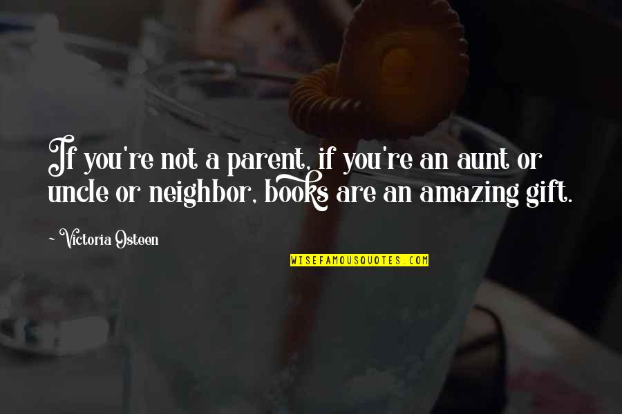 Tr Ndur Joensen Quotes By Victoria Osteen: If you're not a parent, if you're an Tr Ndur Joensen Quotes By Victoria Osteen: If you're not a parent, if you're an