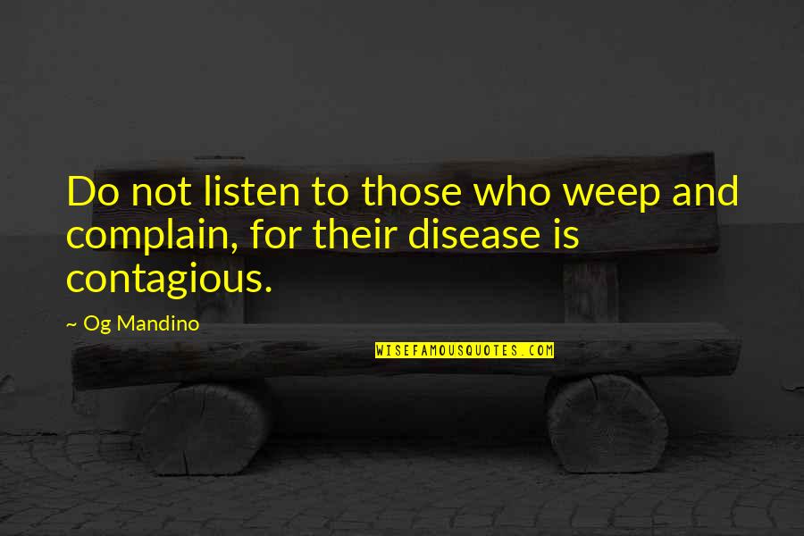 Tr Nsito Topogr Fico Quotes By Og Mandino: Do not listen to those who weep and
