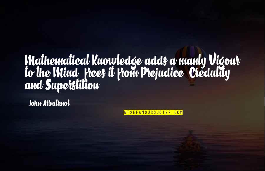 Tr430 Quotes By John Arbuthnot: Mathematical Knowledge adds a manly Vigour to the Tr430 Quotes By John Arbuthnot: Mathematical Knowledge adds a manly Vigour to the