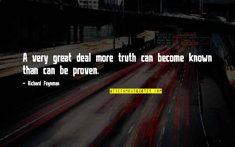 Trabado En Quotes By Richard Feynman: A very great deal more truth can become