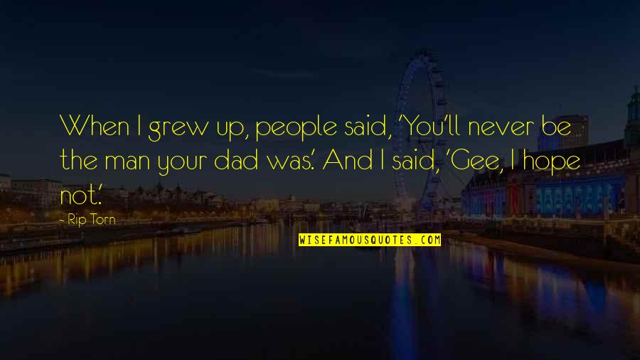 Trabalhando Em Quotes By Rip Torn: When I grew up, people said, 'You'll never