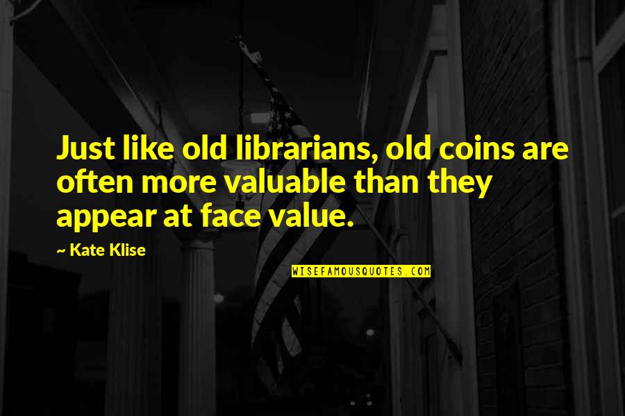 Trabalhando No Excel Quotes By Kate Klise: Just like old librarians, old coins are often