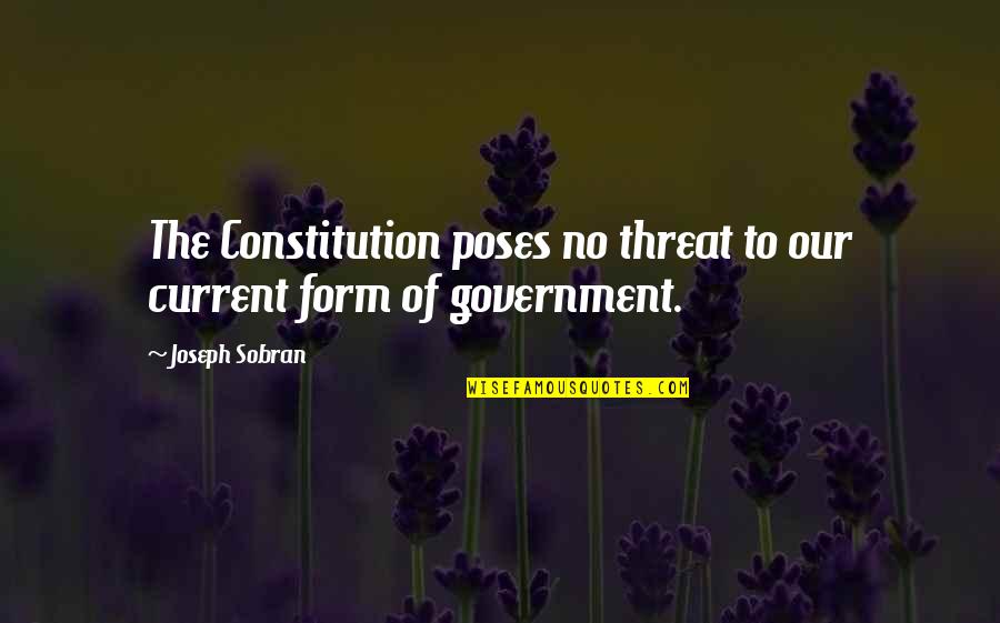 Tracciare Indirizzo Quotes By Joseph Sobran: The Constitution poses no threat to our current