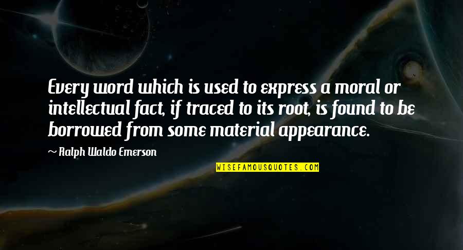 Traced Quotes By Ralph Waldo Emerson: Every word which is used to express a