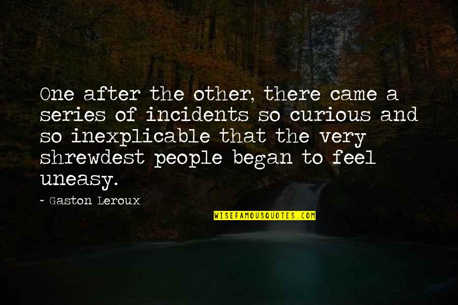 Trachis Quotes By Gaston Leroux: One after the other, there came a series Trachis Quotes By Gaston Leroux: One after the other, there came a series