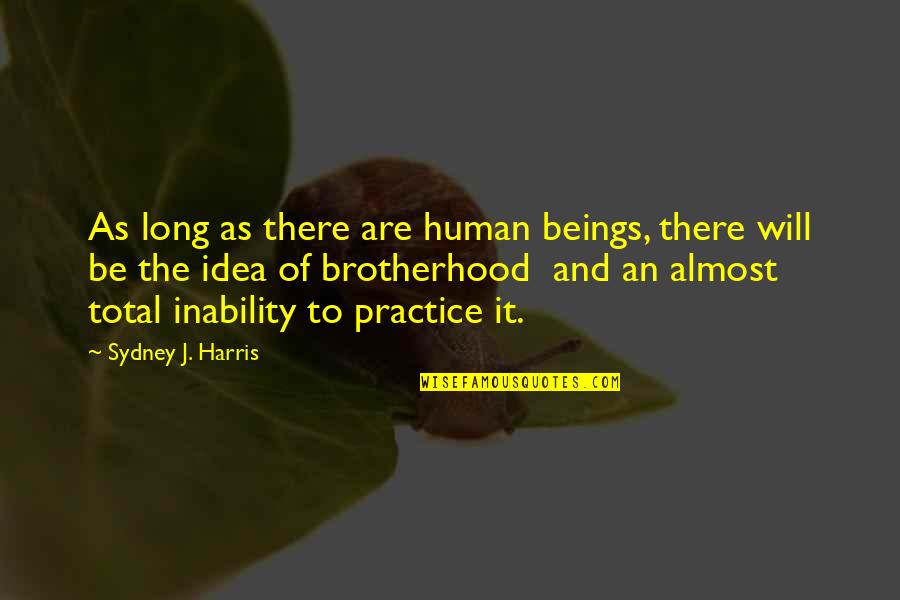 Trachten Clothing Quotes By Sydney J. Harris: As long as there are human beings, there Trachten Clothing Quotes By Sydney J. Harris: As long as there are human beings, there