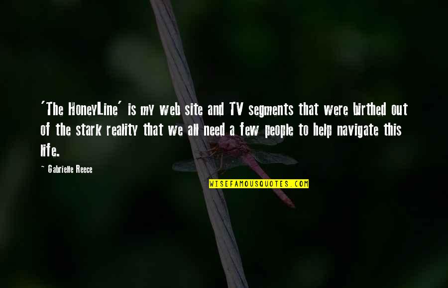 Traci Harding Quotes By Gabrielle Reece: 'The HoneyLine' is my web site and TV Traci Harding Quotes By Gabrielle Reece: 'The HoneyLine' is my web site and TV